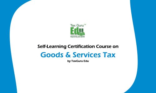 Self-Learning Certification Course on GST